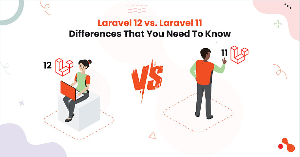 Laravel 11 vs Laravel 12: Breaking Changes, New Features, and Upgrade Guide (2026)